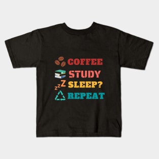 Coffee Study Sleep Repeat Kids T-Shirt